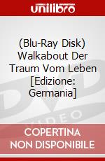(Blu-Ray Disk) Walkabout Der Traum Vom Leben [Edizione: Germania] brd