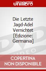 Die Letzte Jagd-Adel Vernichtet [Edizione: Germania] dvd