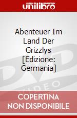 Abenteuer Im Land Der Grizzlys [Edizione: Germania] dvd