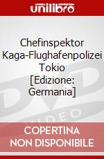 Chefinspektor Kaga-Flughafenpolizei Tokio [Edizione: Germania] dvd
