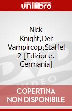 Nick Knight,Der Vampircop,Staffel 2 [Edizione: Germania] dvd