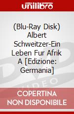 (Blu-Ray Disk) Albert Schweitzer-Ein Leben Fur Afrik A [Edizione: Germania] brd