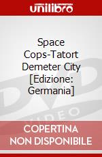Space Cops-Tatort Demeter City [Edizione: Germania] dvd