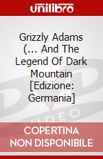 Grizzly Adams (... And The Legend Of Dark Mountain [Edizione: Germania] dvd
