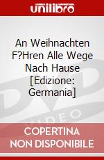 An Weihnachten F?Hren Alle Wege Nach Hause [Edizione: Germania] dvd