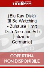 (Blu-Ray Disk) Ill Be Watching - Zuhause Hmrt Dich Niemand Sch [Edizione: Germania] brd