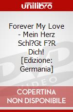 Forever My Love - Mein Herz Schl?Gt F?R Dich! [Edizione: Germania] dvd