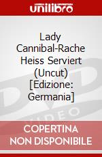 Lady Cannibal-Rache Heiss Serviert (Uncut) [Edizione: Germania] dvd