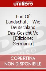 End Of Landschaft - Wie Deutschland Das Gesicht Ve [Edizione: Germania] dvd