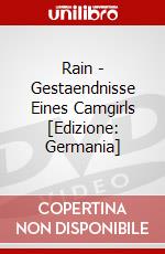 Rain - Gestaendnisse Eines Camgirls [Edizione: Germania] dvd