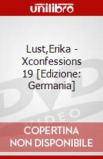 Lust,Erika - Xconfessions 19 [Edizione: Germania] dvd