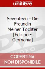 Seventeen - Die Freundin Meiner Tochter [Edizione: Germania] dvd