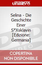 Selina - Die Geschichte Einer S*Xsklavin [Edizione: Germania] dvd