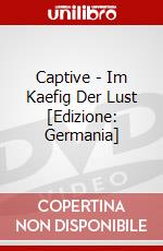 Captive - Im Kaefig Der Lust [Edizione: Germania] dvd