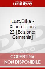 Lust,Erika - Xconfessions 23 [Edizione: Germania] dvd