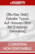 (Blu-Ray Disk) Eiskalte Typen Auf Heissen Ofen Bd [Edizione: Germania] brd