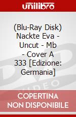 (Blu-Ray Disk) Nackte Eva - Uncut - Mb - Cover A 333 [Edizione: Germania] brd