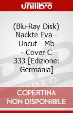 (Blu-Ray Disk) Nackte Eva - Uncut - Mb - Cover C 333 [Edizione: Germania] brd