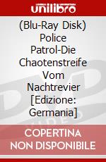 (Blu-Ray Disk) Police Patrol-Die Chaotenstreife Vom Nachtrevier [Edizione: Germania] brd