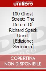 100 Ghost Street: The Return Of Richard Speck Uncut [Edizione: Germania] dvd