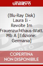 (Blu-Ray Disk) Laura Ii - Revolte Im Frauenzuchthaus-Watt. Mb A [Edizione: Germania] brd