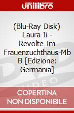(Blu-Ray Disk) Laura Ii - Revolte Im Frauenzuchthaus-Mb B [Edizione: Germania] brd