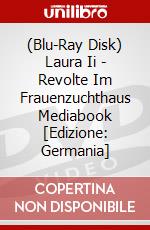 (Blu-Ray Disk) Laura Ii - Revolte Im Frauenzuchthaus Mediabook [Edizione: Germania] brd