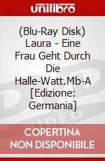 (Blu-Ray Disk) Laura - Eine Frau Geht Durch Die Halle-Watt.Mb-A [Edizione: Germania] brd
