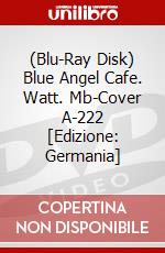 (Blu-Ray Disk) Blue Angel Cafe. Watt. Mb-Cover A-222 [Edizione: Germania] brd