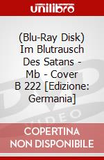 (Blu-Ray Disk) Im Blutrausch Des Satans - Mb - Cover B 222 [Edizione: Germania] brd