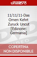 11/11/11-Das Omen Kehrt Zuruck Uncut [Edizione: Germania] dvd