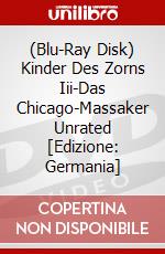 (Blu-Ray Disk) Kinder Des Zorns Iii-Das Chicago-Massaker Unrated [Edizione: Germania] brd