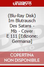 (Blu-Ray Disk) Im Blutrausch Des Satans - Mb - Cover E 111 [Edizione: Germania] brd