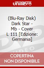 (Blu-Ray Disk) Dark Star - Mb - Cover L 111 [Edizione: Germania] brd