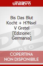 Bis Das Blut Kocht + H?Nsel V Gretel [Edizione: Germania] dvd