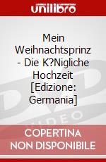 Mein Weihnachtsprinz - Die K?Nigliche Hochzeit [Edizione: Germania] dvd