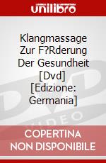 Klangmassage Zur F?Rderung Der Gesundheit [Dvd] [Edizione: Germania] dvd