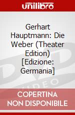 Gerhart Hauptmann: Die Weber (Theater Edition) [Edizione: Germania] dvd