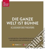 Die Ganze Welt Ist Buhne (Klassiker Des Theaters): 10 Der Besten Theaterproduktionen [Edizione: Germania] dvd