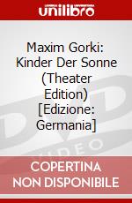 Maxim Gorki: Kinder Der Sonne (Theater Edition) [Edizione: Germania] dvd