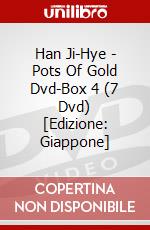 Han Ji-Hye - Pots Of Gold Dvd-Box 4 (7 Dvd) [Edizione: Giappone] dvd