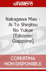 Nakagawa Mao - Ai To Shinjitsu No Yukue [Edizione: Giappone] dvd