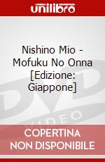 Nishino Mio - Mofuku No Onna [Edizione: Giappone] dvd