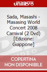 Sada, Masashi - Masasing World Concert 2008 Carnival (2 Dvd) [Edizione: Giappone] dvd