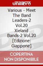 Various - Meet The Band Leaders-2 Vol.20      Xieland Bands-2 Vol.20 [Edizione: Giappone] dvd