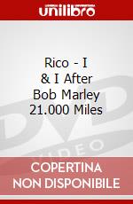 Rico - I & I After Bob Marley 21.000 Miles dvd