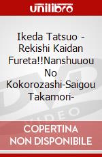 Ikeda Tatsuo - Rekishi Kaidan Fureta!!Nanshuuou No Kokorozashi-Saigou Takamori- dvd
