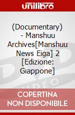 (Documentary) - Manshuu Archives[Manshuu News Eiga] 2 [Edizione: Giappone] dvd