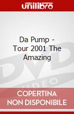 Da Pump - Tour 2001 The Amazing dvd