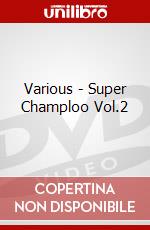 Various - Super Champloo Vol.2 dvd